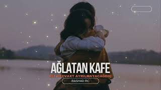 Rashad Rc - Ağlatan Kafe 
