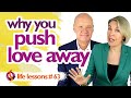 WHY DO WE PUSH LOVE AWAY | Self-Sabotage in Relationships: The Cause and Solution | Wu Wei Wisdom