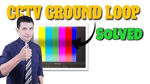 CCTV camera ground loop (how to fix)