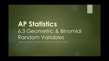 AP Statistics - 6.3C Geometric & Binomial Random Variables