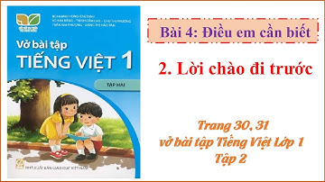 Vở bài tập Tiếng Việt - Lớp 1 Kết nối tri thức - Tập 2 - Lời chào đi trước (Bài 4: Điều em cần biết)