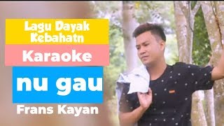 Nugau (Karaoke) Frans Kayan-Lagu Dayak Kebahatn