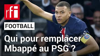 Football : qui pour remplacer Mbappé au PSG ? • RFI