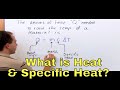 What is Heat, Specific Heat & Heat Capacity in Physics? - [2-1-4]