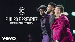 Dilsinho - Futuro e Presente (DVD Terra do Nunca Ao Vivo) ft. Ferrugem, Mumuzinho