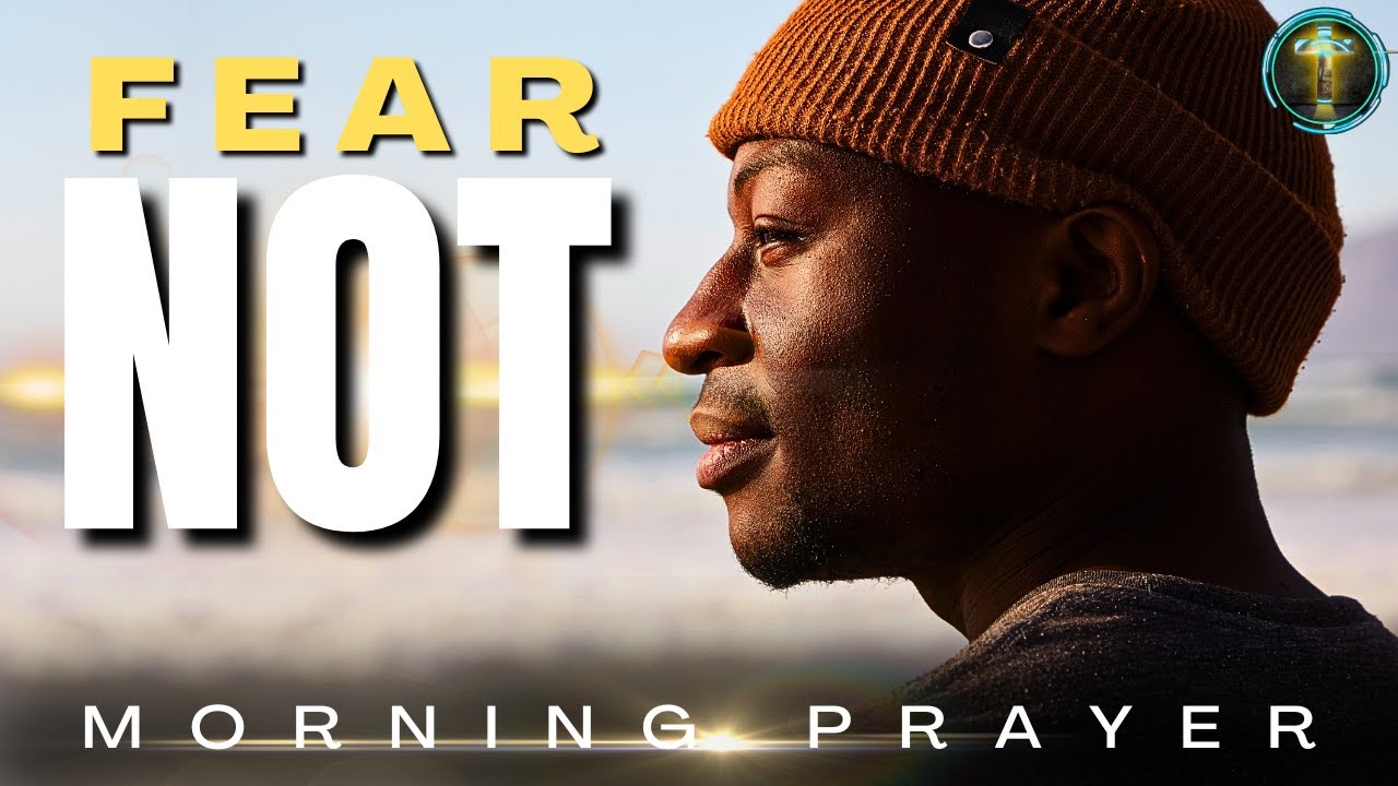 Most Powerful Morning Prayer To REMOVE FEAR In Jesus Name YouTube most-powerful-morning-prayer-to-remove-fear-in-jesus-name-youtube