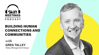 Gregg Talley: Building Human Connections and Communities