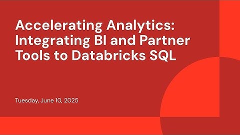 Accelerating Analytics: Integrating BI and Partner Tools to Databricks SQL