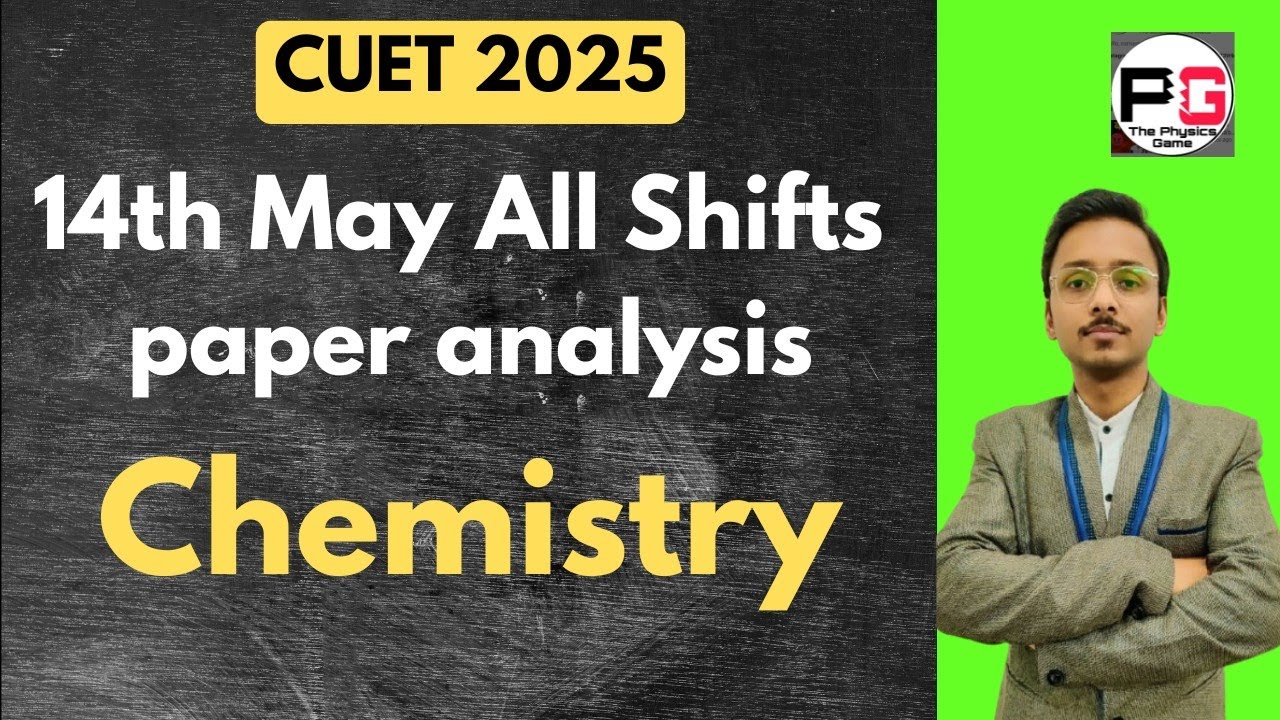 CUET 2025 Chemistry Paper Analysis || 14th May || Day 2 all shifts ...