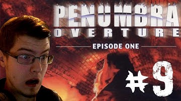 Hamoth Plays: Penumbra Overture /w Face Cam - Part 9