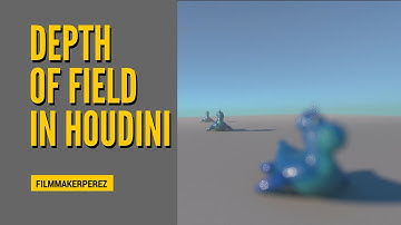 Creating a Cinematic Look with Depth of Field in Houdini
