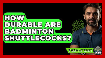 How Durable Are Badminton Shuttlecocks? - The Racket Xpert
