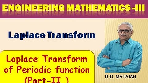 Engineering Mathematics III I Unit 1: Laplace Transform I Topic: L.T.of Periodic Function-Part 2