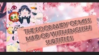 maidsan Wa Taberu Dake  The Food Diary Of Miss Maid  Op Song With English Subtitles 