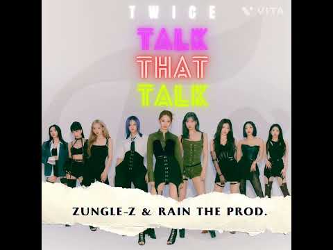 TWICE - TALK THAT TALK (Zungle-Z & RAIN the prod. Remix) #twice #talkthattalk #zunglez #raintheprod