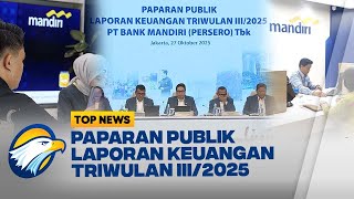 Laporan Keuangan Triwulan Iii 2025 Bank Mandiri Ungkap Perkembangan Bisnis Solid - Top News