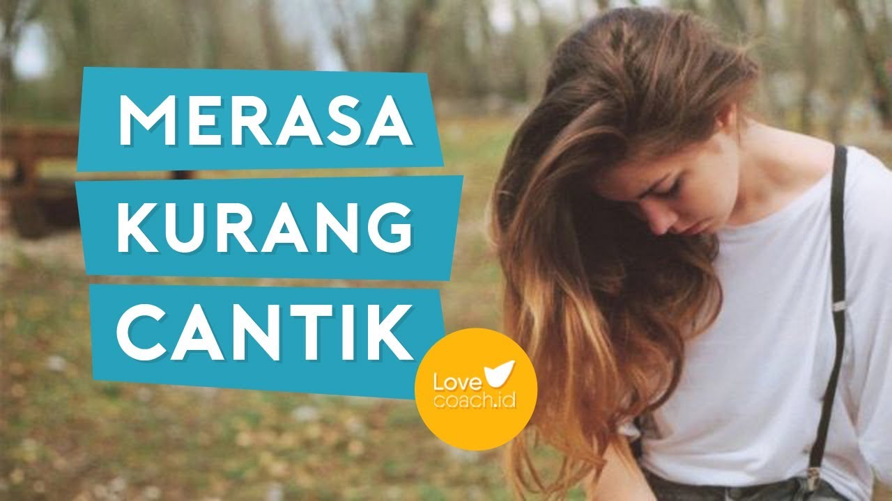 Insecure PART 1: Merasa Kurang Cantik