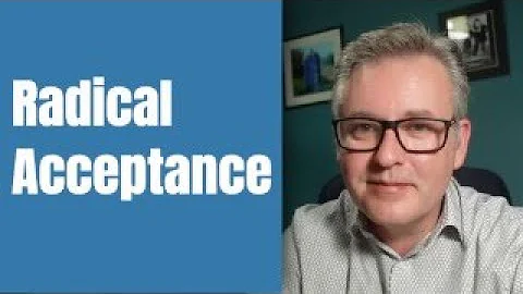 Embracing Change: The Power of Radical Acceptance