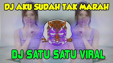 DJ AKU SUDAH TAK MARAH WALAU MASIH TERINGAT VIRAL BREAKBEAT FULLBASS - DJ SATU SATU IDGITAF REMIX