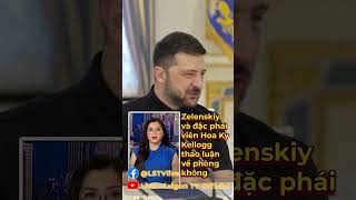 Zelenskiy và đặc phái viên Hoa Kỳ Kellogg thảo luận về phòng không