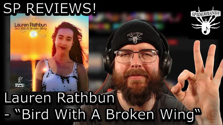 Lauren Rathbun - Bird With A Broken Wing #songreview SP REVIEWS