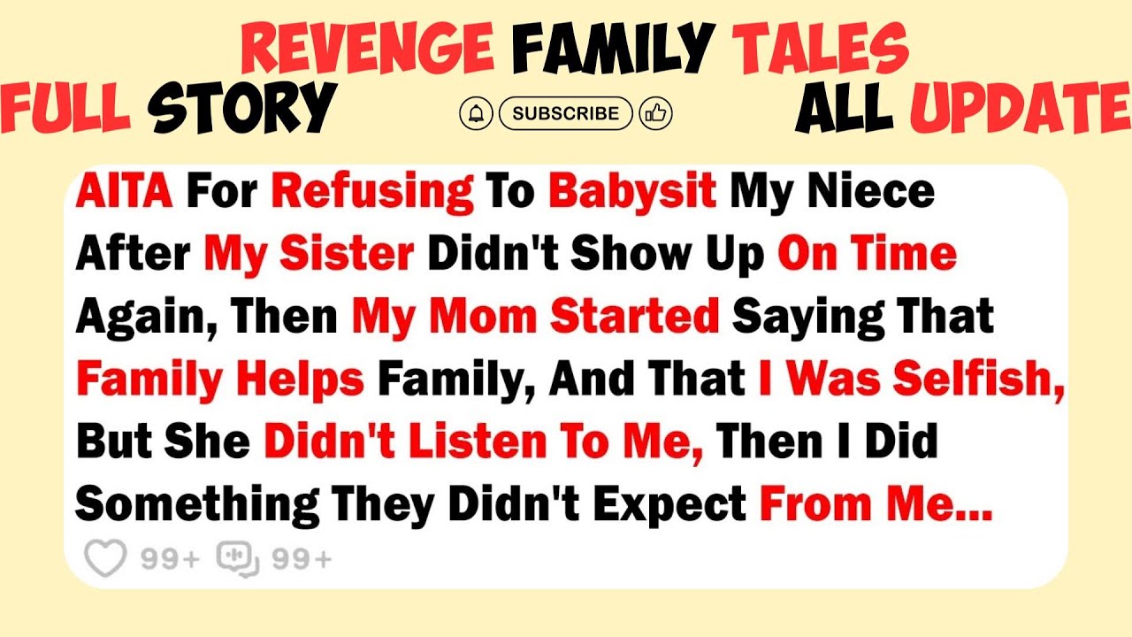 AITA For Refusing To Babysit My Niece After My Sister Didn't Show Up On Time Again, Then My Mom...