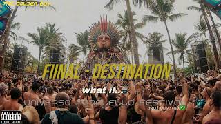 Fiinal Destination // What IF - Universo Paralello Festival(afro house mix)
