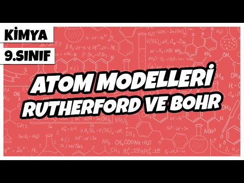 9. Sınıf Kimya - Atom Modelleri – Rutherford ve Bohr | 2022