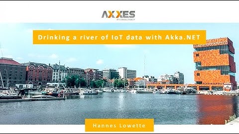 Drinking a river of IoT data with Akka.NET - Hannes Lowette