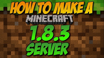 Tutorial: [How To Make A Minecraft Server] [1.8.2/1.8.3]