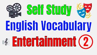 Self Study English Vocabulary by Topics Entertainment Part 2  Improve English Everyday 