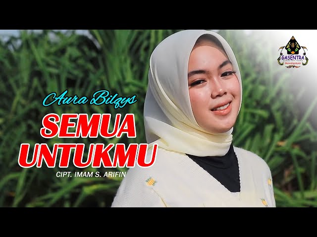 SEMUA UNTUKMU - AURA BILQYS (Cover Dangdut) class=