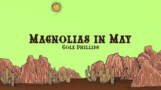 Cole Phillips - Magnolias in May (Lyrics)