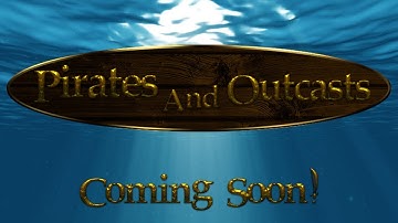 Pirates and Outcasts Coming Soon!