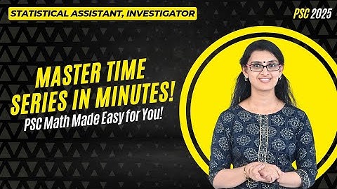 Time Series Analysis for Kerala PSC | Statistical Assistant Grade II Important Concept