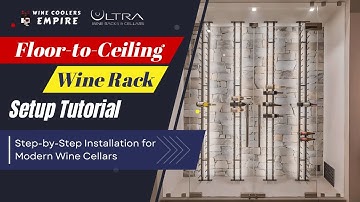 Floor-to-Ceiling Wine Rack Setup Tutorial | Step-by-Step Installation for Modern Wine Cellars