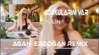 Fulin - Korkularım Var ( Agah Erdoğan ) Remix Resimi