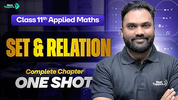 Sets and Relations Complete Chapter One Shot | Class 11 Applied Maths