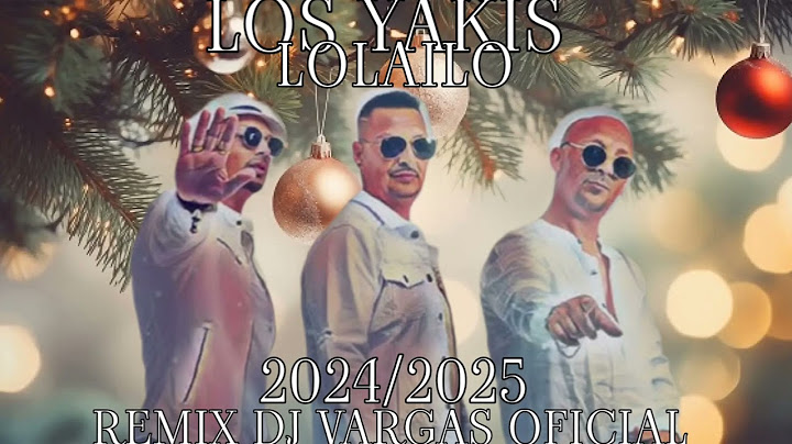 LOS YAKIS ( LOLAILO ) REMIX DJ VARGAS OFICIAL - FELIZ NAVIDAD A TODOS
