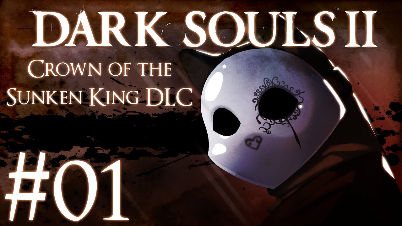 Dark Souls II: Crown of the Sunken King - DLC Guia - Parte 1