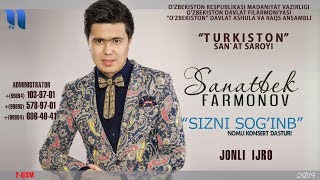 Sanatbek Farmonov - "Sizni sog'inib" nomli konsert dasturi 2019 (2-qism)