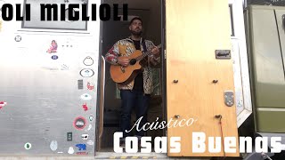 Video thumbnail of "Oli Miglioli - Cosas Buenas (Acústico) // #DeUnaPeñi​ [ 2021 ]"