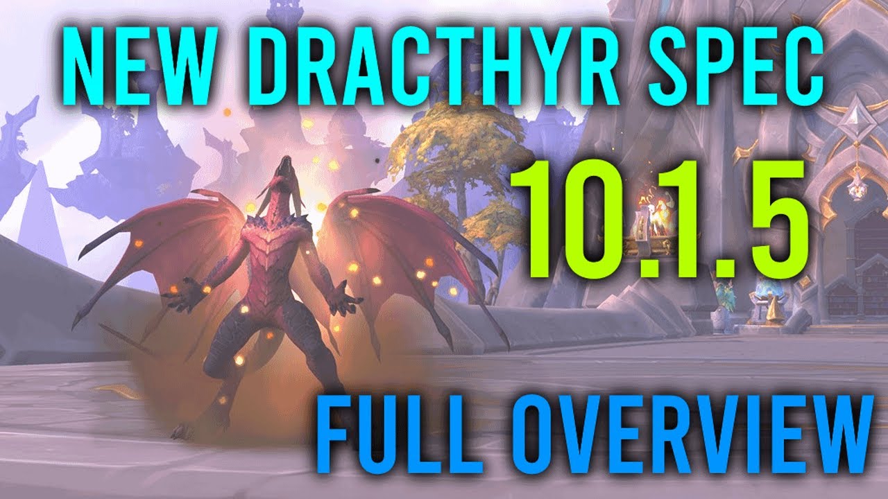 10.1.5 OVERVIEW - NEW EVOKER SPEC - EVIL CHROMIE - MEGA DUNGEON - NEW WARLOCK PET - KALIMDOR RIDING