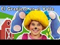 El Granjero en el Valle + Más | Mother Goose Club en Español