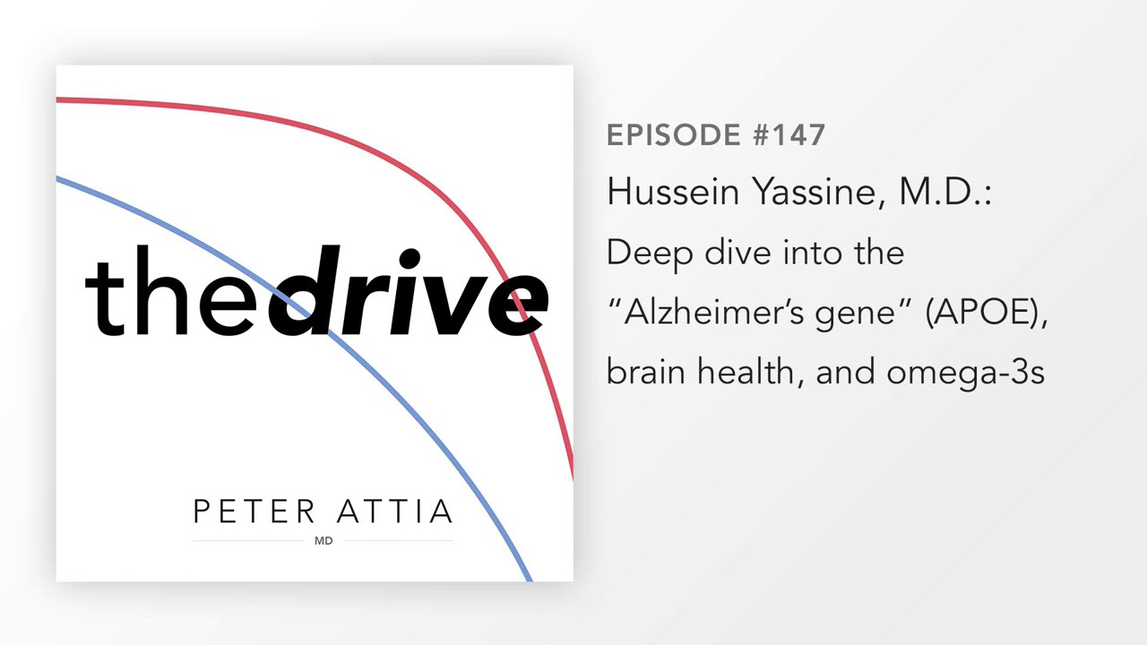 #147-Hussein Yassine, M.D.: Deep dive into the “Alzheimer’s gene” (APOE), brain health, and omega-3s