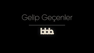 Boş Boş Bakanlar - Gelip Geçenler Resimi