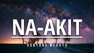 NAAKIT lyrics  Henyong Makata | Napakaganda mo lakas makaakit