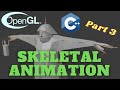 Skeletal Animation Using Assimp - Part 3/5 // OpenGL Tutorial #26