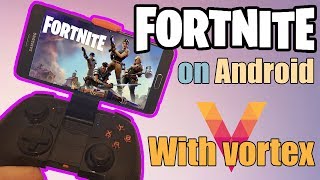 Play Fortnite on Android phone (Vortex Cloud Gaming+Galaxy Note 4)