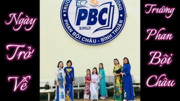 Về lại trường xưa Phan Bội Châu, Phan Thiết, Bình Thuận với bao kỷ niệm - Anh Linh Channel